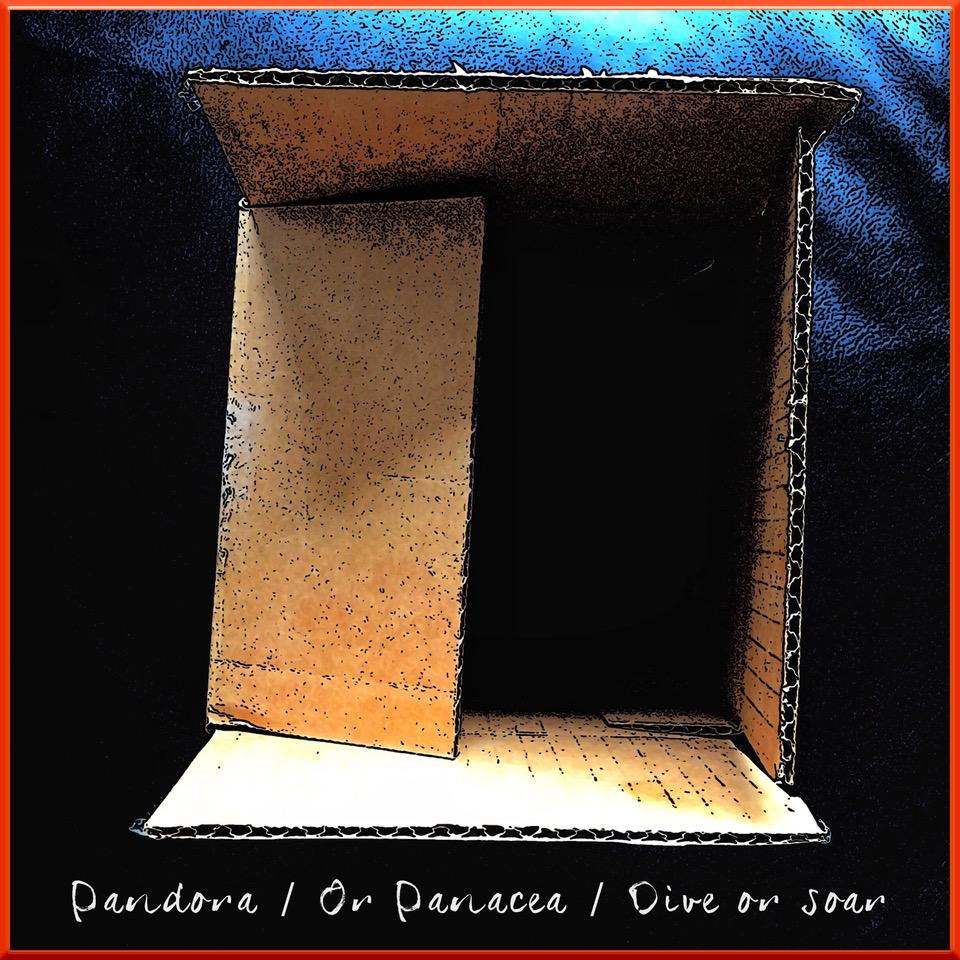 Pandora or Panacea DIVE OR SOAR