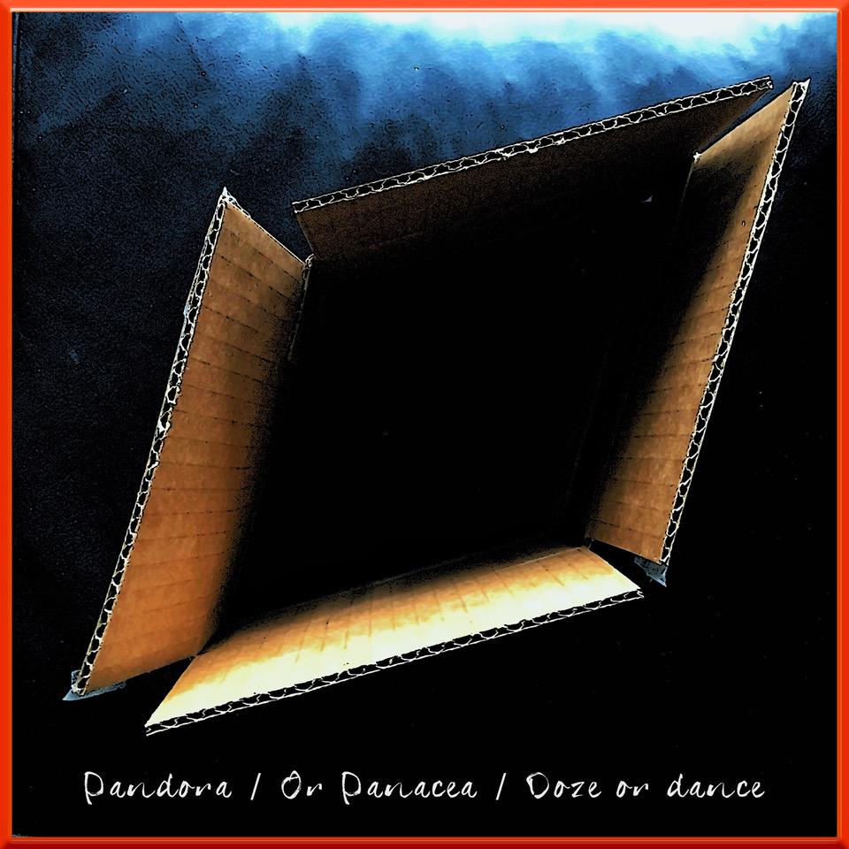 Pandora or Panacea DOZE OR DANCE