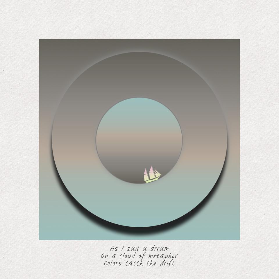 As I sail a dream On a cloud of metaphor Colors catch the drift