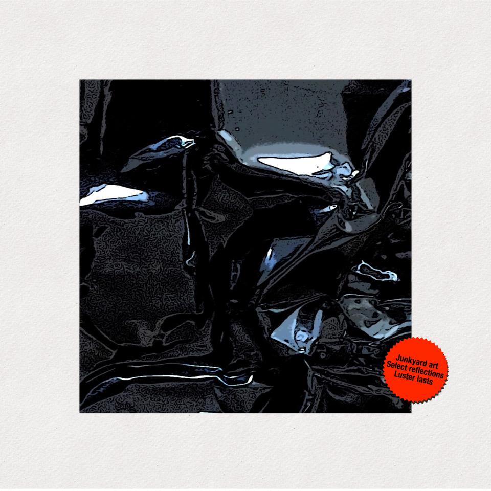 Junkyard Art Select reflections Luster lasts