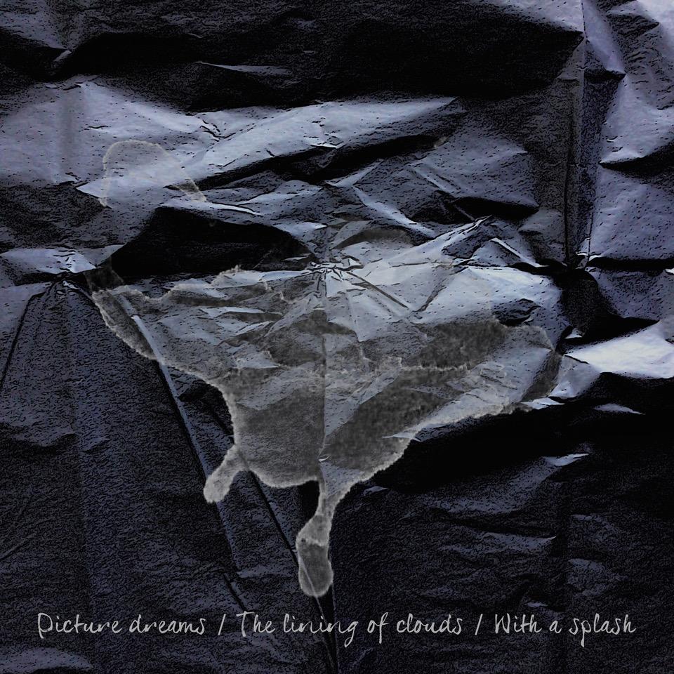 Picture dreams The lining of clouds With a splash